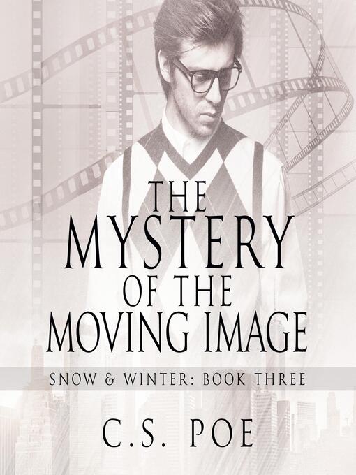 Title details for The Mystery of the Moving Image by C.S. Poe - Available